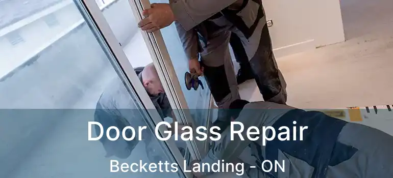Door Glass Repair Becketts Landing - ON