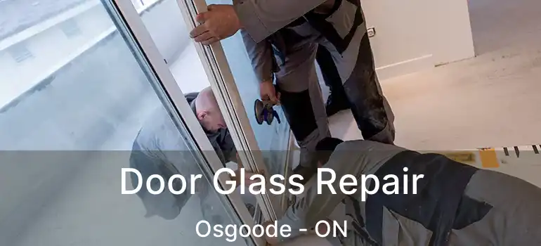 Door Glass Repair Osgoode - ON