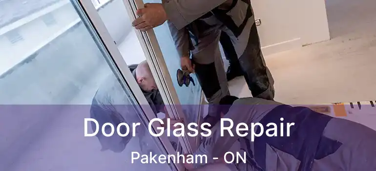  Door Glass Repair Pakenham - ON