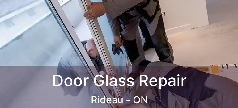  Door Glass Repair Rideau - ON