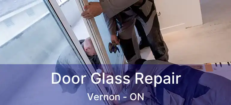 Door Glass Repair Vernon - ON