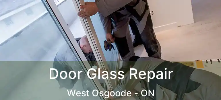 Door Glass Repair West Osgoode - ON