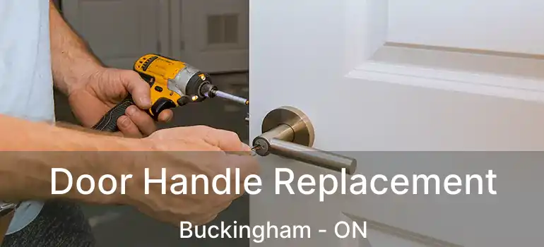Door Handle Replacement Buckingham - ON