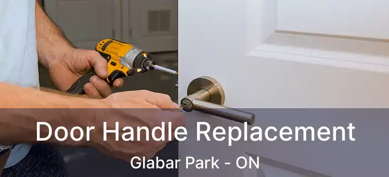 Door Handle Replacement Glabar Park - ON
