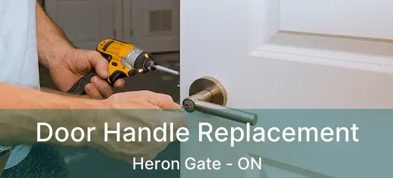 Door Handle Replacement Heron Gate - ON