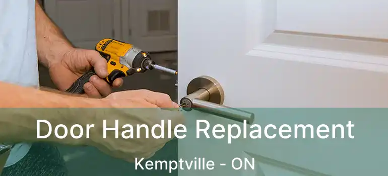 Door Handle Replacement Kemptville - ON