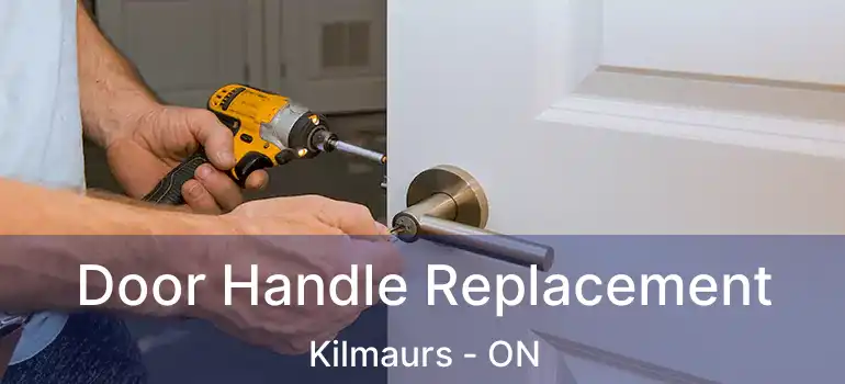 Door Handle Replacement Kilmaurs - ON