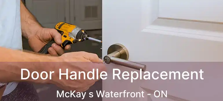 Door Handle Replacement McKay s Waterfront - ON