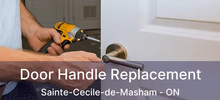 Door Handle Replacement Sainte-Cecile-de-Masham - ON