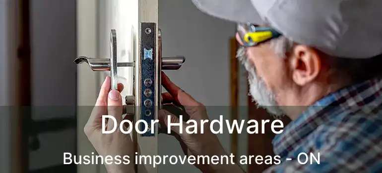 Door Hardware Business improvement areas - ON
