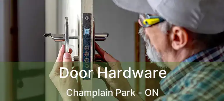  Door Hardware Champlain Park - ON