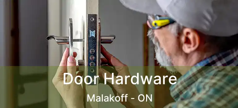 Door Hardware Malakoff - ON
