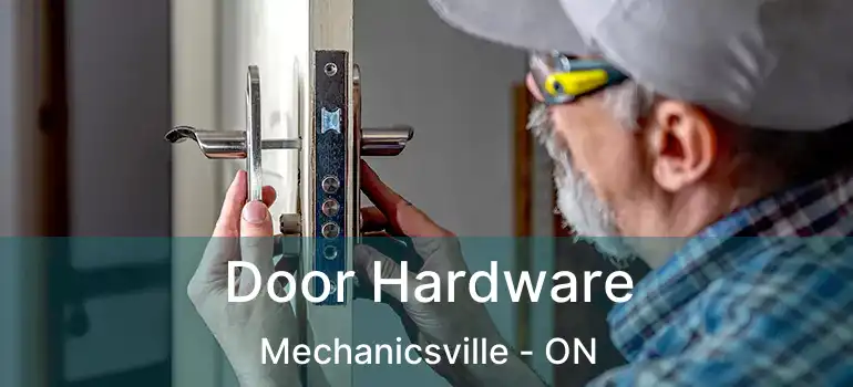  Door Hardware Mechanicsville - ON
