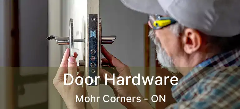  Door Hardware Mohr Corners - ON
