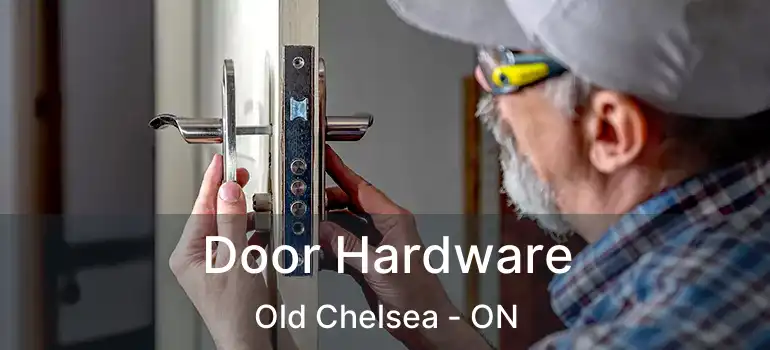  Door Hardware Old Chelsea - ON