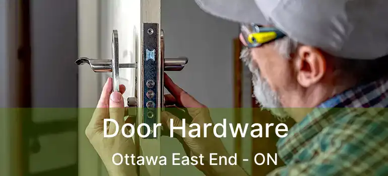 Door Hardware Ottawa East End - ON