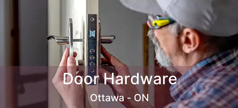 Door Hardware Ottawa - ON