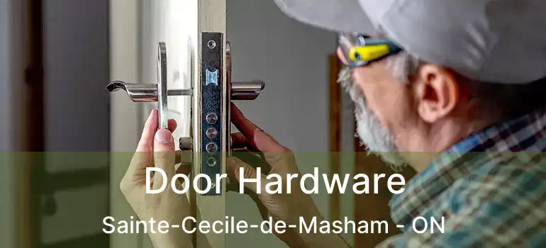  Door Hardware Sainte-Cecile-de-Masham - ON