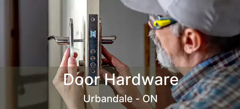 Door Hardware Urbandale - ON