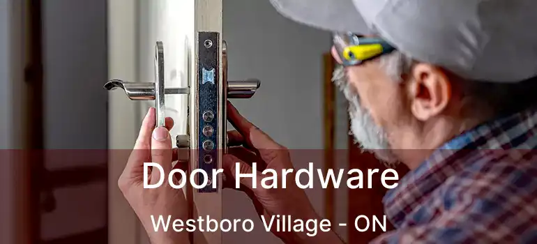 Door Hardware Westboro Village - ON