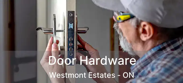  Door Hardware Westmont Estates - ON
