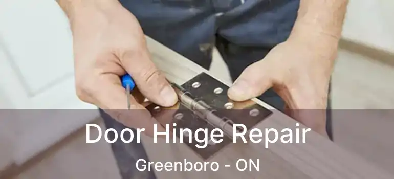  Door Hinge Repair Greenboro - ON