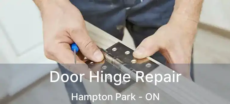  Door Hinge Repair Hampton Park - ON
