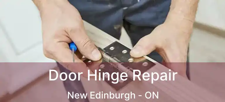  Door Hinge Repair New Edinburgh - ON