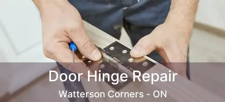  Door Hinge Repair Watterson Corners - ON