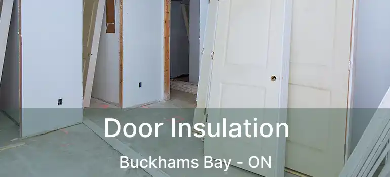  Door Insulation Buckhams Bay - ON