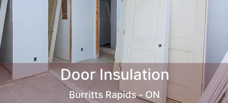Door Insulation Burritts Rapids - ON