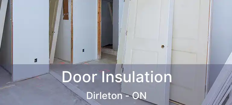  Door Insulation Dirleton - ON