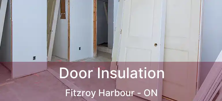 Door Insulation Fitzroy Harbour - ON
