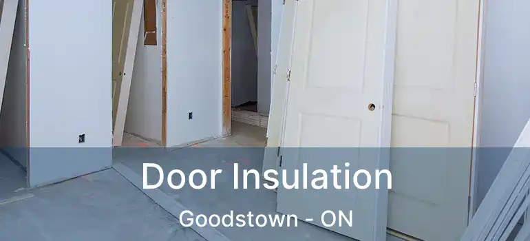Door Insulation Goodstown - ON