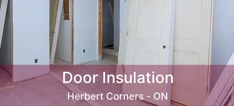  Door Insulation Herbert Corners - ON