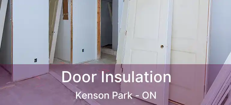 Door Insulation Kenson Park - ON