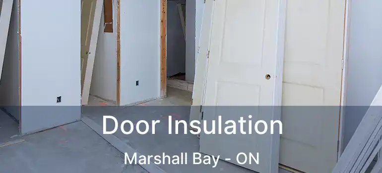  Door Insulation Marshall Bay - ON