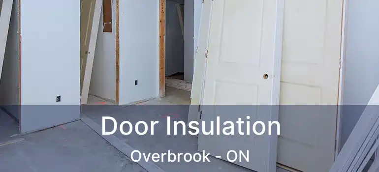  Door Insulation Overbrook - ON