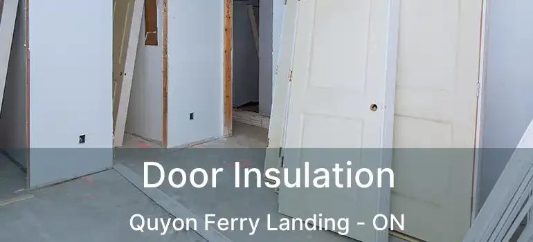Door Insulation Quyon Ferry Landing - ON