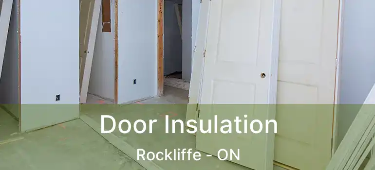  Door Insulation Rockliffe - ON