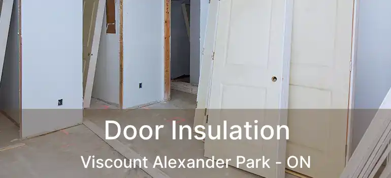 Door Insulation Viscount Alexander Park - ON