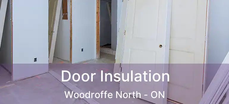  Door Insulation Woodroffe North - ON