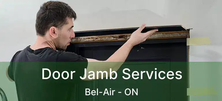 Door Jamb Services Bel-Air - ON