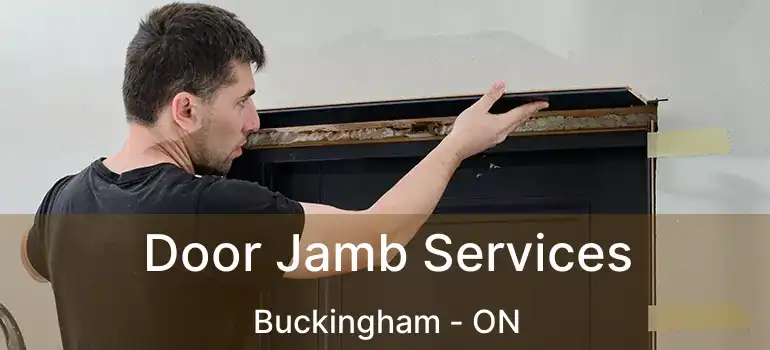 Door Jamb Services Buckingham - ON