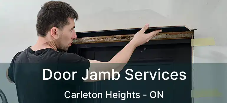 Door Jamb Services Carleton Heights - ON