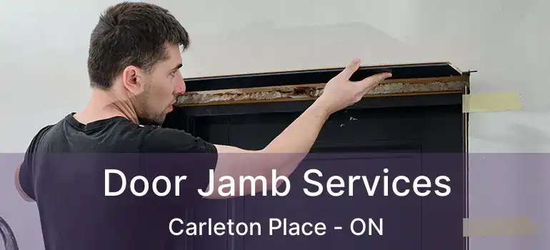 Door Jamb Services Carleton Place - ON