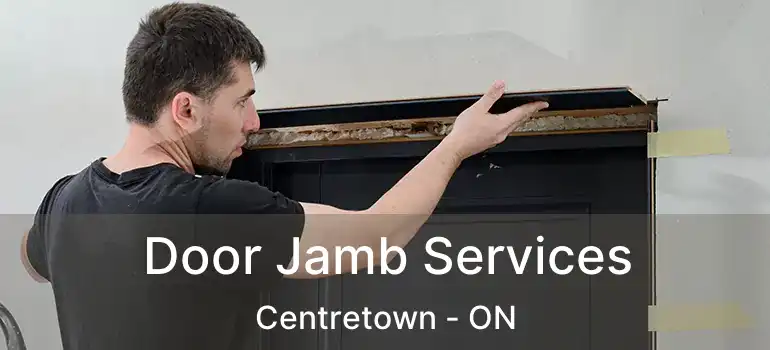 Door Jamb Services Centretown - ON