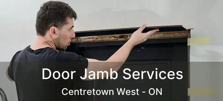 Door Jamb Services Centretown West - ON