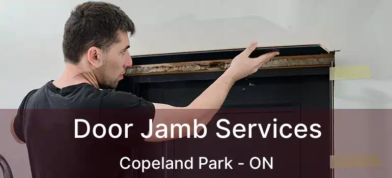 Door Jamb Services Copeland Park - ON