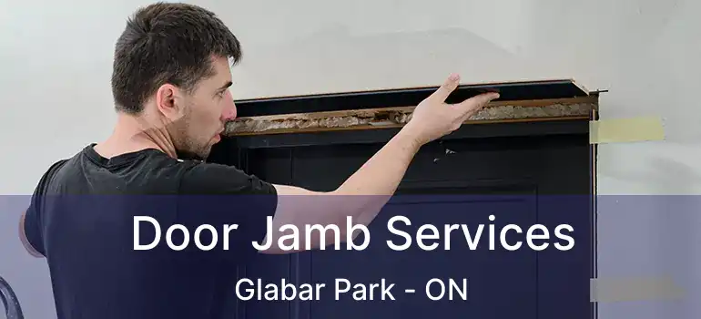 Door Jamb Services Glabar Park - ON